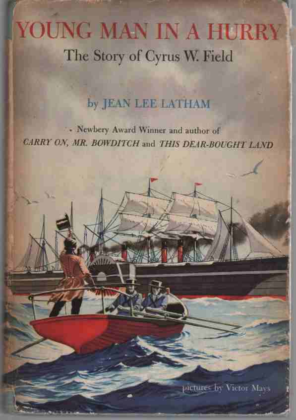 LATHAM, JEAN LEE - Young Man in a Hurry; the Story of Cyrus W. Field
