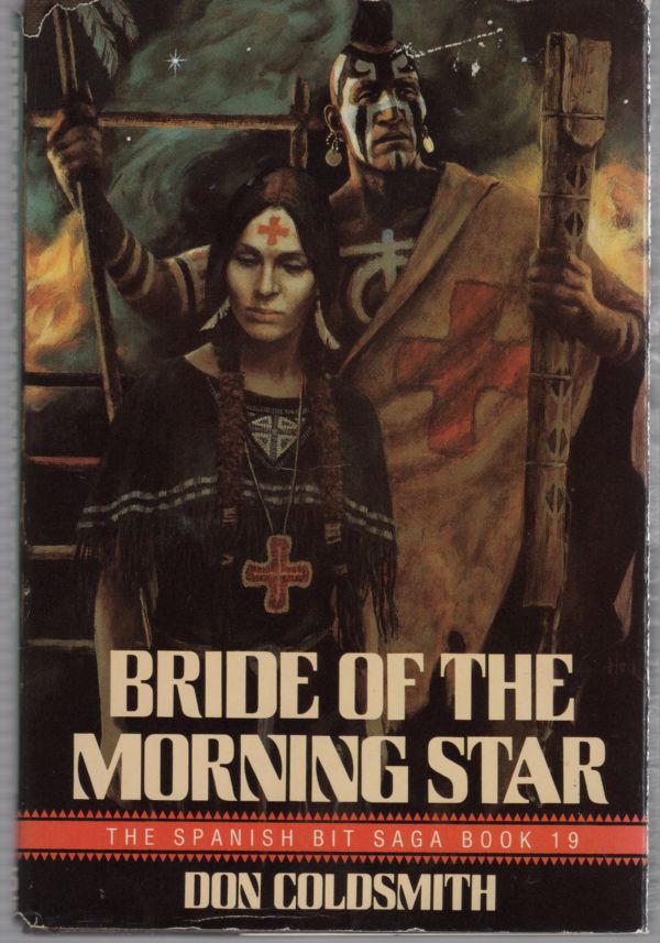 COLDSMITH, DON - Bride of the Morning Star the Spanish Bit Saga Book 19