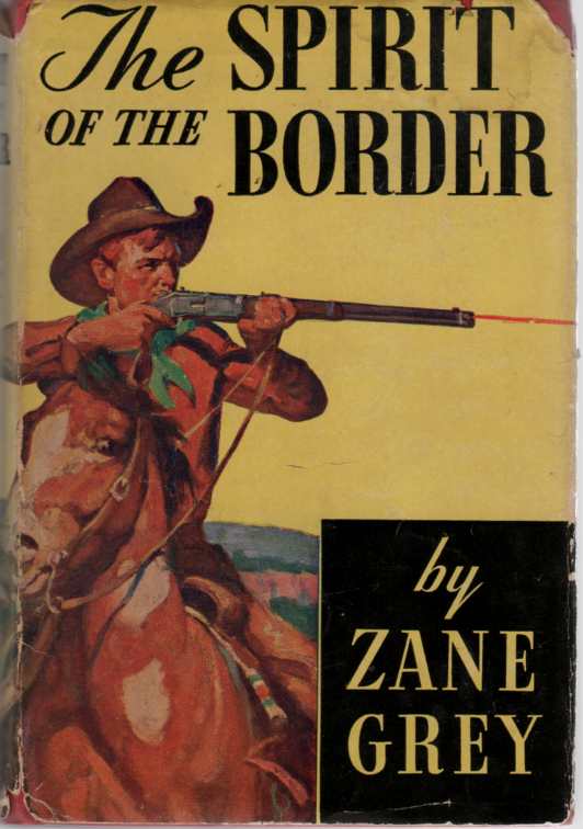 GREY, ZANE - Spirit of the Border