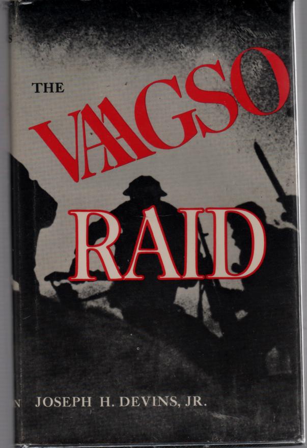 DEVINS, JOSEPH H. JR. - Vaagso Raid: The Commando Attack That Changed the Course of Ww Ii.