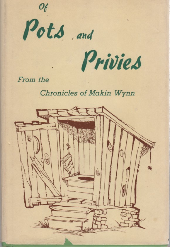 WYNN, MAKIN - Of Pots and Privies: From the Chronicles of Makin Wynn