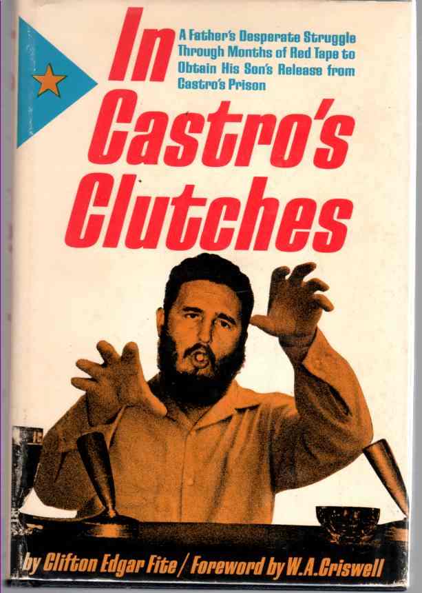 CLIFTON EDGAR FITE - - In Castro's Clutches -