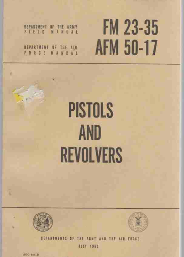 NO AUTHOR GIVEN - Pistols and Revolvers (Fm 23 - 35/Afm 50 - 17)