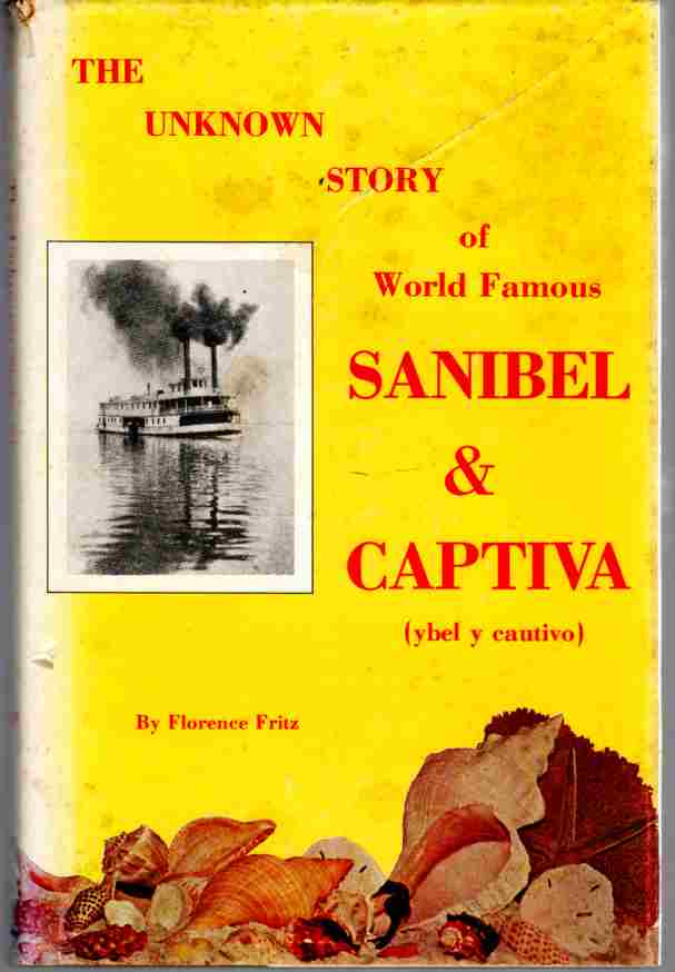 FRITZ, FLORENCE - The Unknown Story of World Famous Sanibel & Captiva