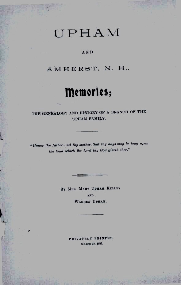 Image for Upham and Amherst N. H. Memories (Photocopy only) The Genealogy and history of a branch of the Upham family