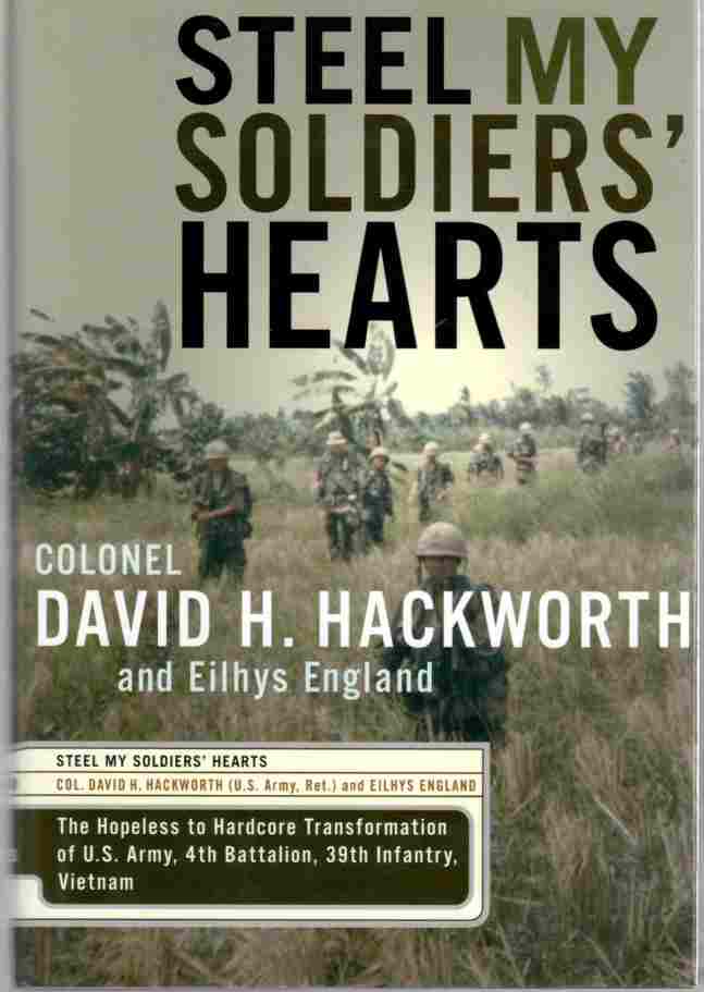 Image for Steel My Soldiers' Hearts The Hopeless to Hardcore Transformation of the U. S. Army, 4Th Battalion, 39Th Infantry, Vietnam