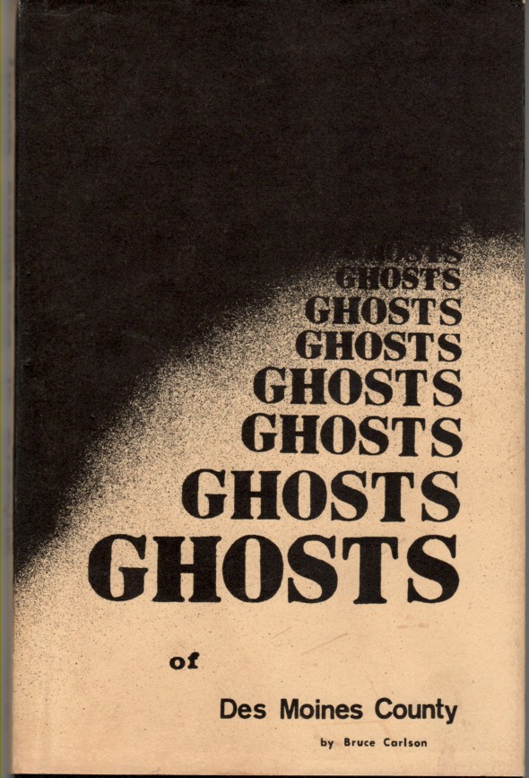 CARLSON, BRUCE - Ghosts of Des Moines County