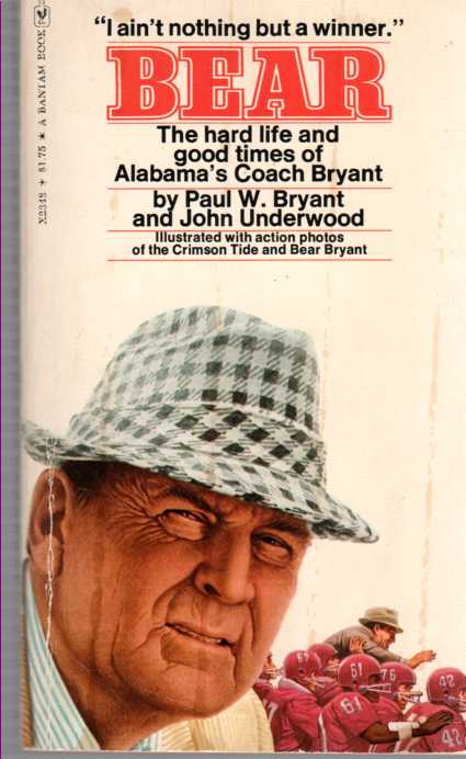 Image for BEAR , THE HARD LIFE AND GOOD TIMES OF ALABAMA'S COACH BRYANT. Author signed