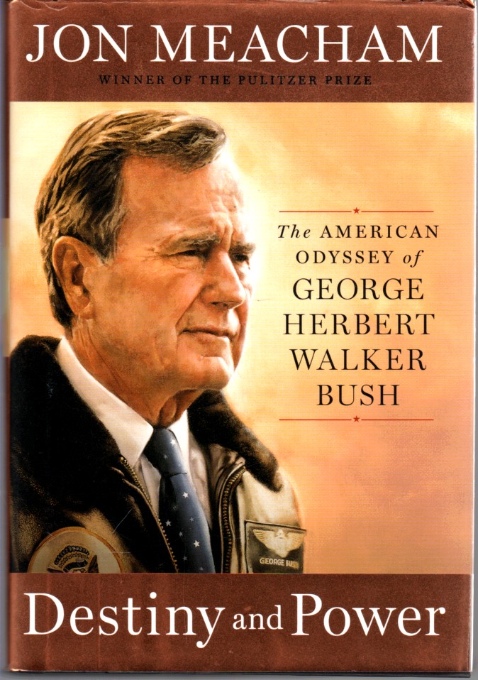 Image for Destiny and Power The American Odyssey of George Herbert Walker Bush