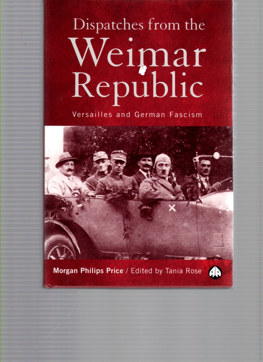 Image for Dispatches from the Weimar Republic Versailles and German Facism
