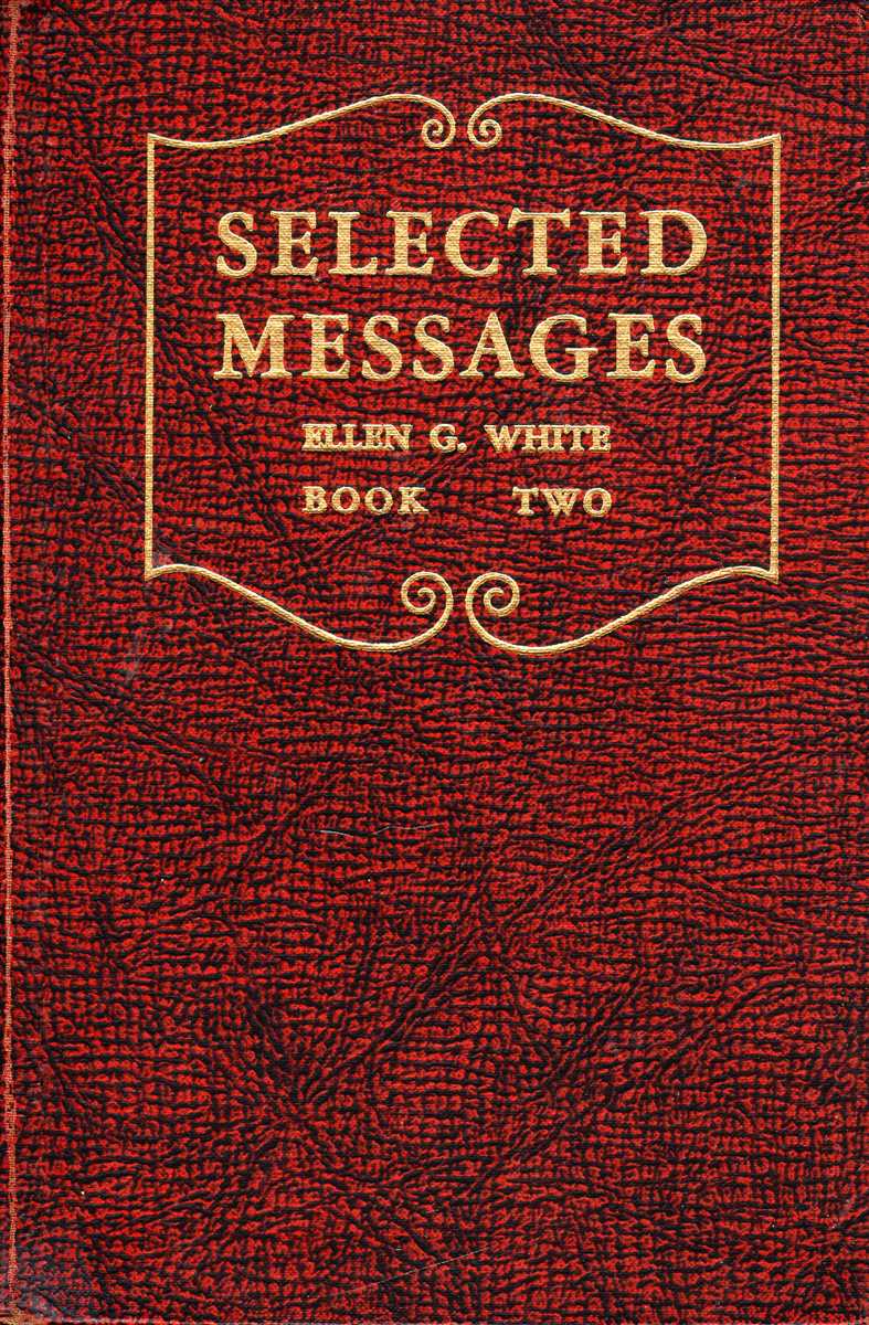 WHITE, ELLEN G. - Selected Messages, from the Writings of Ellen G. White, Book 2