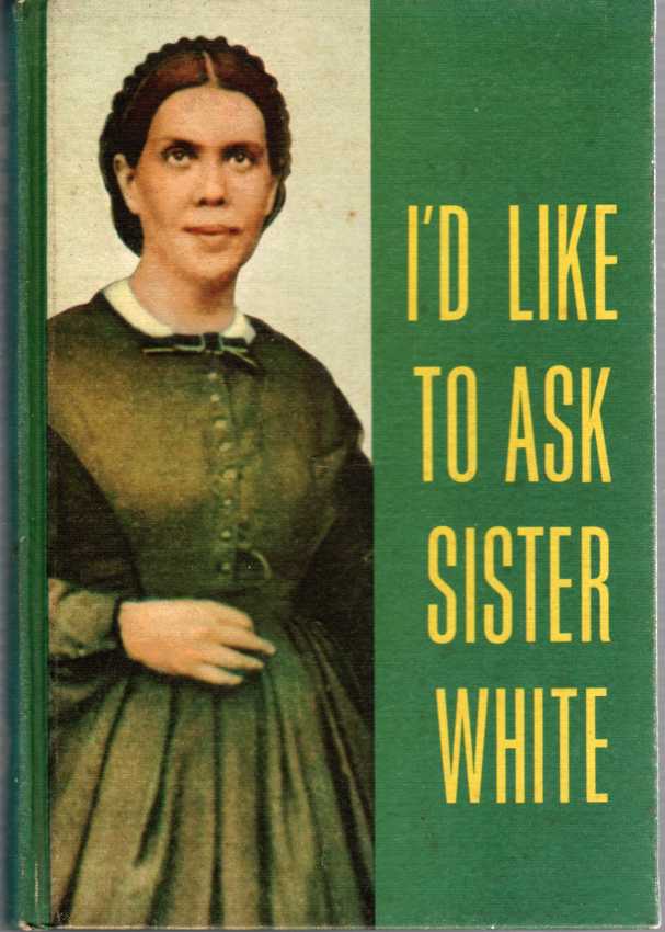 Image for "I'd like to Ask Sister White"
