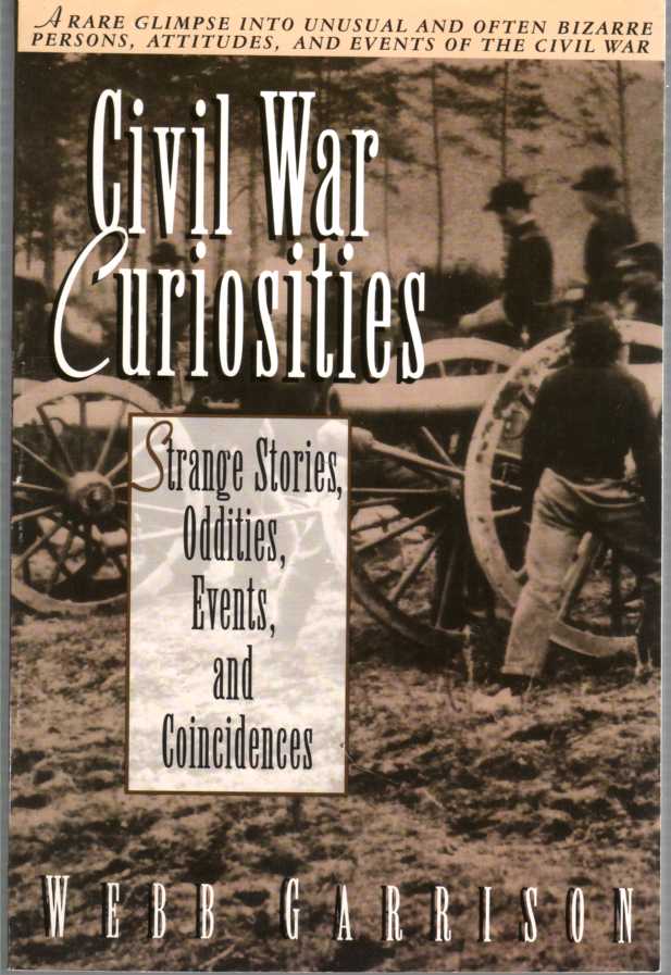 Image for Civil War Curiosities Strange Stories, Oddities, Events, and Coincidences