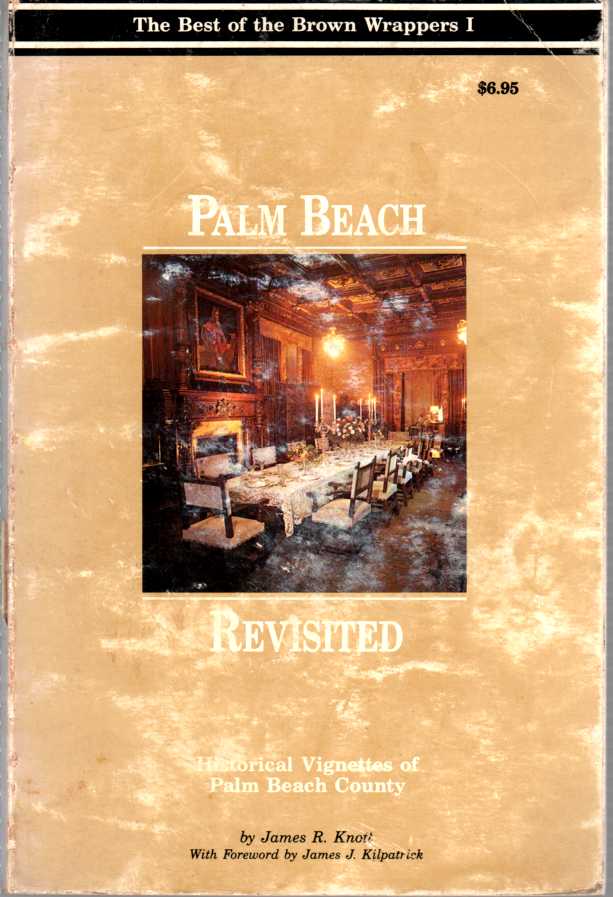 Image for Palm Beach Revisited, The best of the Brown Wrappers 1 Historical Vignettes of Palm Beach County