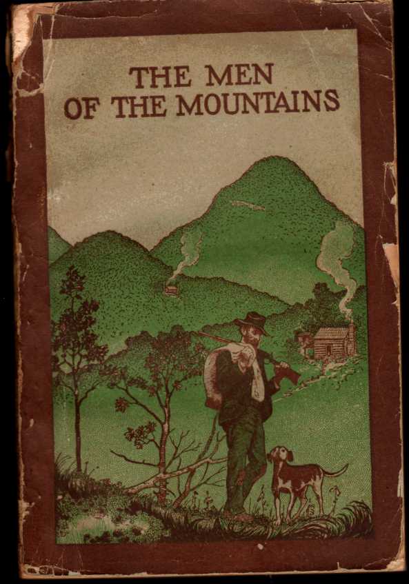 SPAULDING, ARTHUR W. - The Men of the Mountains, the Story of the Southern Mountaineer and His Kin of the Piedmont; with an Account of Some of the Agencies of Progress Among Them