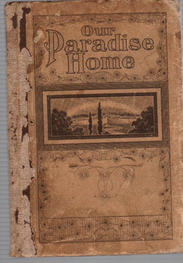 LANE, S.H. - Rare 1903 Our Paradise Home the Earth Made New and the Restoration of All Things.