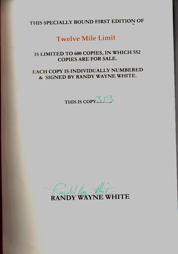 WHITE, RANDY WAYNE - Rare Twelve Mile Limit Signed By Randy White Mint Limited 1st Edition Hardback 1/600