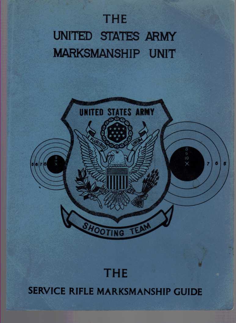 Image for United States Army Marksmanship Training Unit, The Marksmanship Instructors' Service Rifle Marksmanship Guide