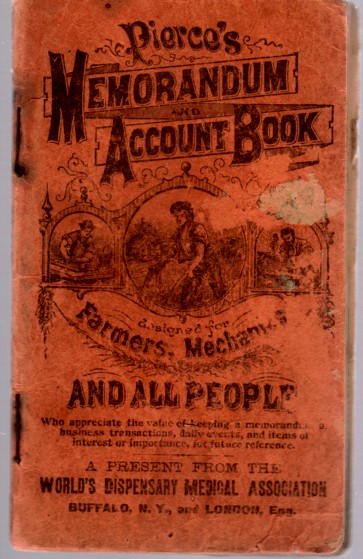 WORLD'S DISPENSARY MEDICAL ASSOCIATION - Pierce's Memorandum and Account Book Designed for Farmers, Mechanics and All People
