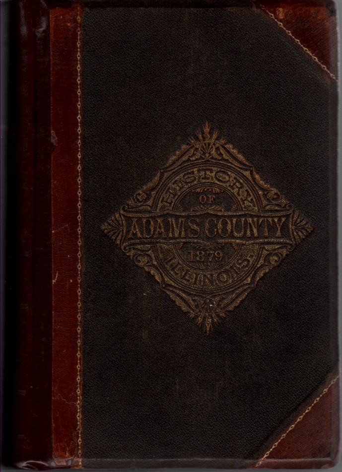 Image for The History of Adams County, Illinois Containing a History of the County--Its Cities, Towns, Etc.
