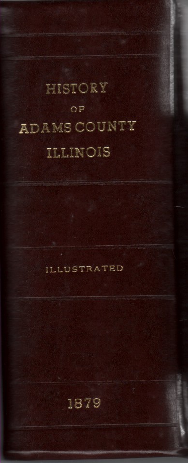 MURRAY, WILLIAMSON & PHELPS - The History of Adams County, Illinois Containing a History of the County--Its Cities, Towns, Etc.