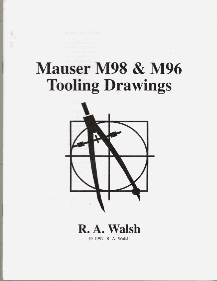 WALSH, R.A. - Mauser M98 & M96, Tooling Drawings
