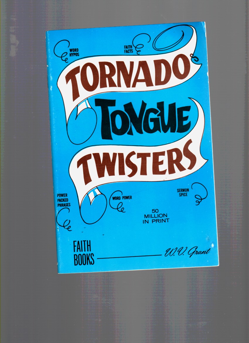 GRANT, W. V. - Tornado Tongue Twisters