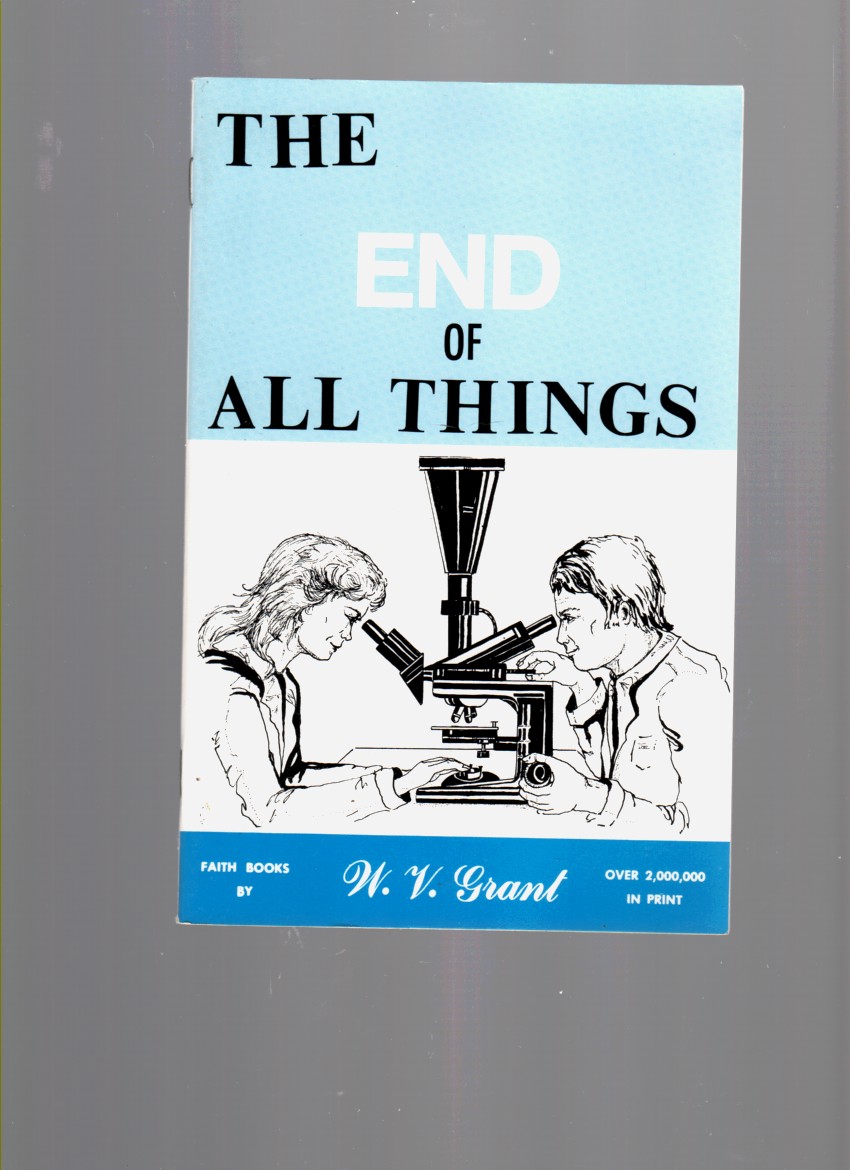 GRANT, W. V. - The End of All Things