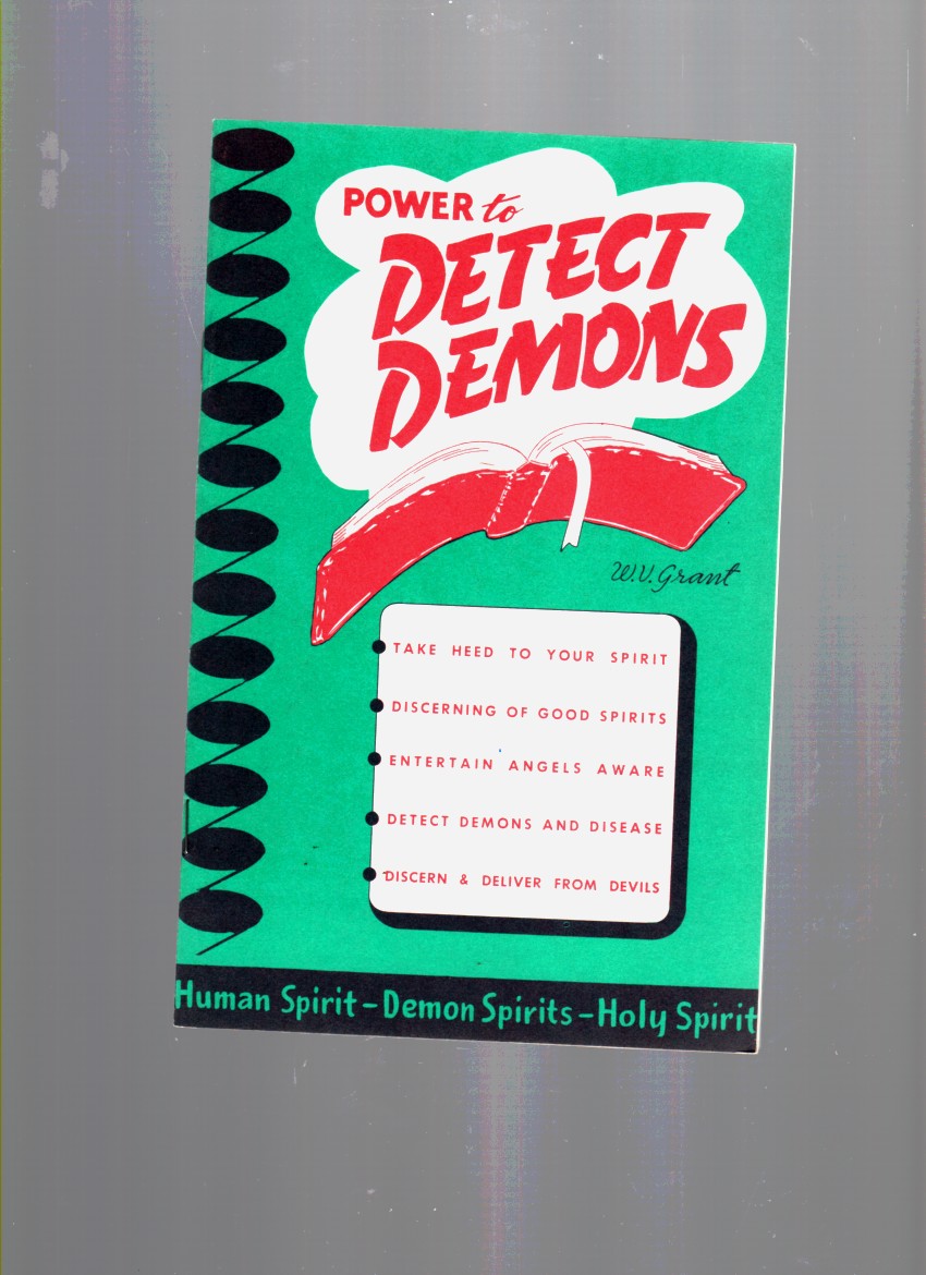 GRANT, W. V. - Power to Detect Demons Human Spirit, Demon Spirits, Holy Spirit
