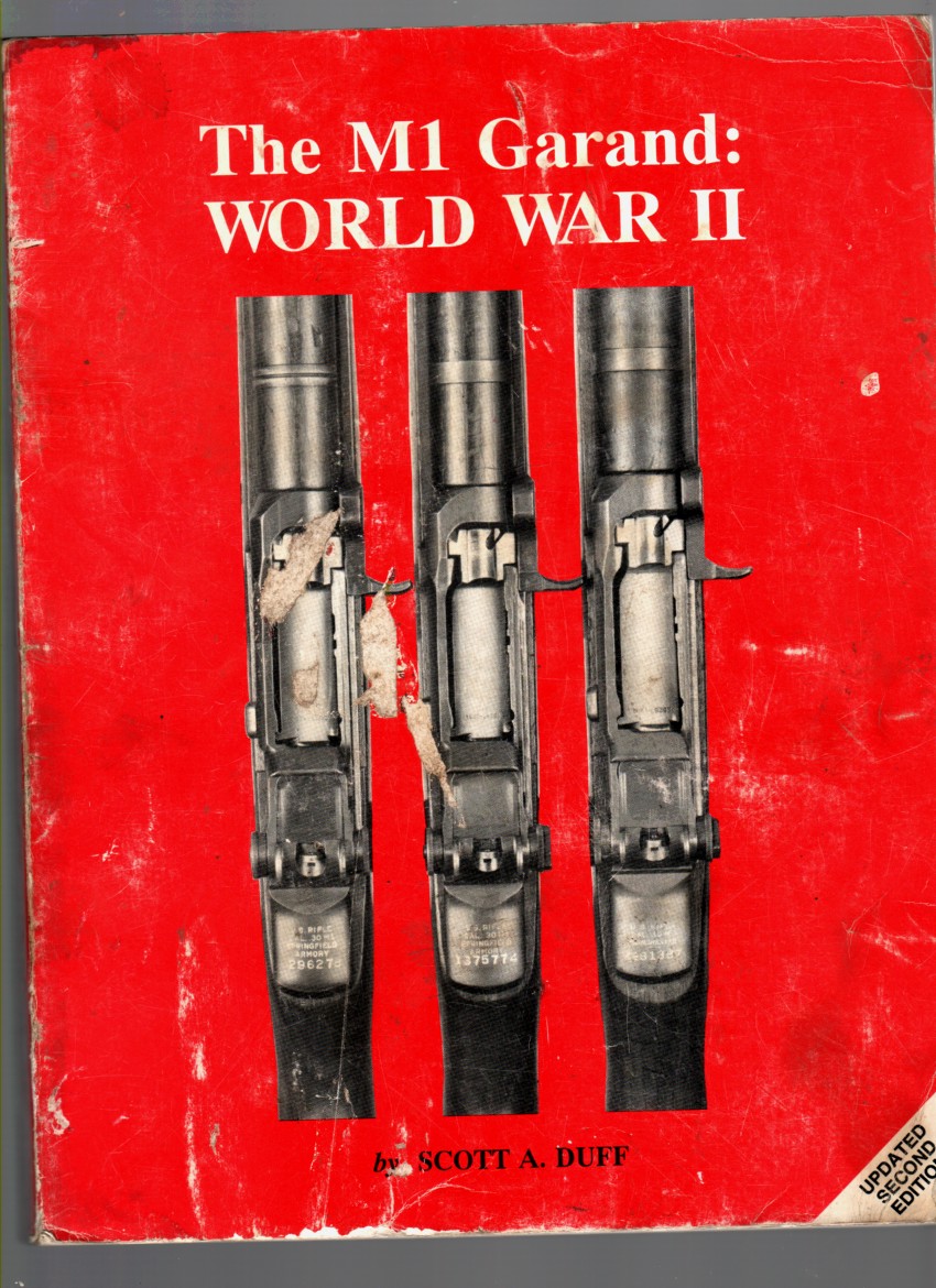 DUFF, SCOTT A - The M1 Garand, World War Ii History of Development and Production, 1900 Through 2 September 1945