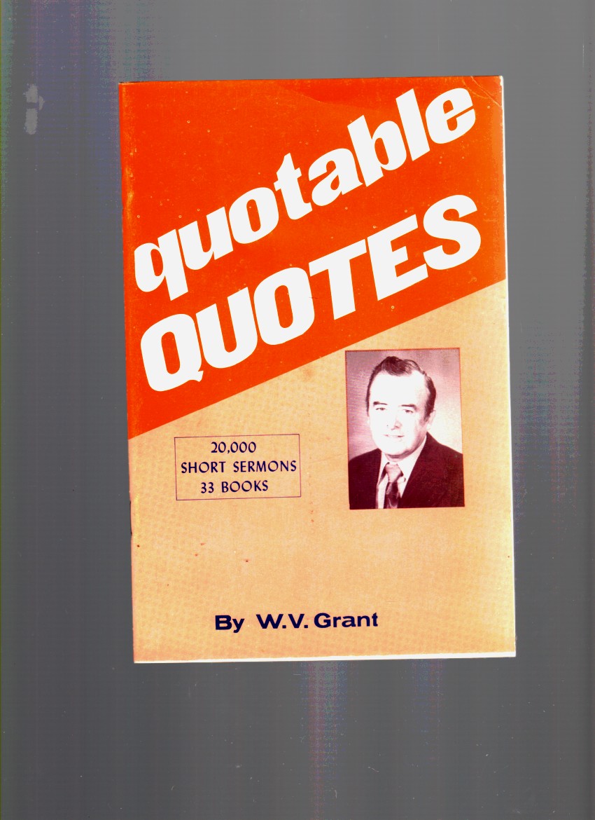 GRANT, W. V. - Quotable Quotes
