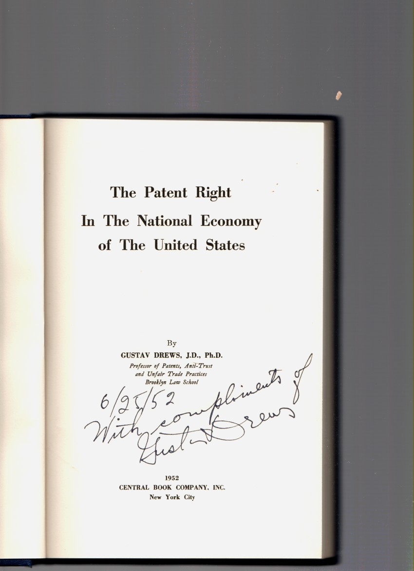 DREWS, GUSTAV - The Patent Right in the National Economy of the United States (Author Signed)