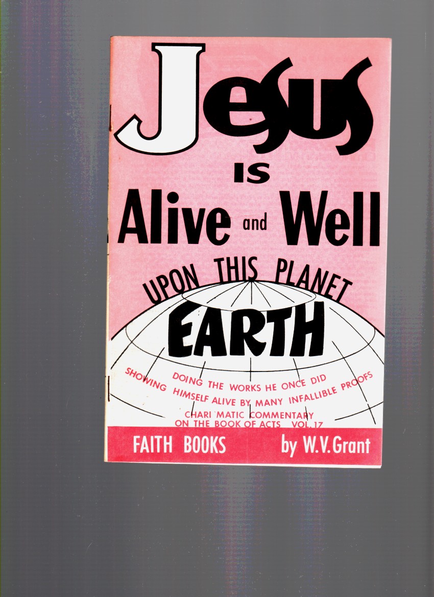 Image for Jesus is Alive and Well upon this planet Earth Doing the works he once did....