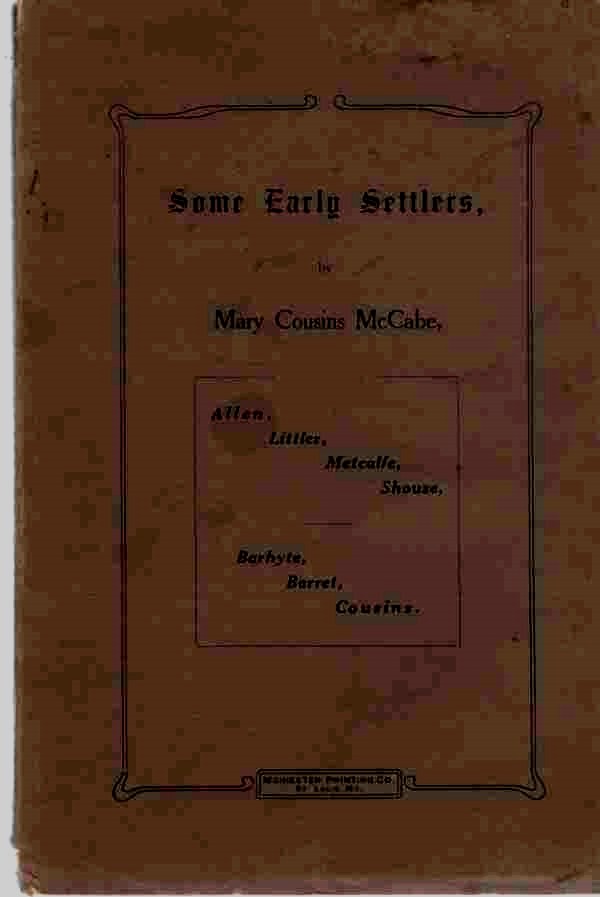 Image for Some early settlers,  Being a history of the following families: Allen, Littler, Metcalfe, Shouse, and short sketches of the following families: Barhyte, Barret and Cousisns,