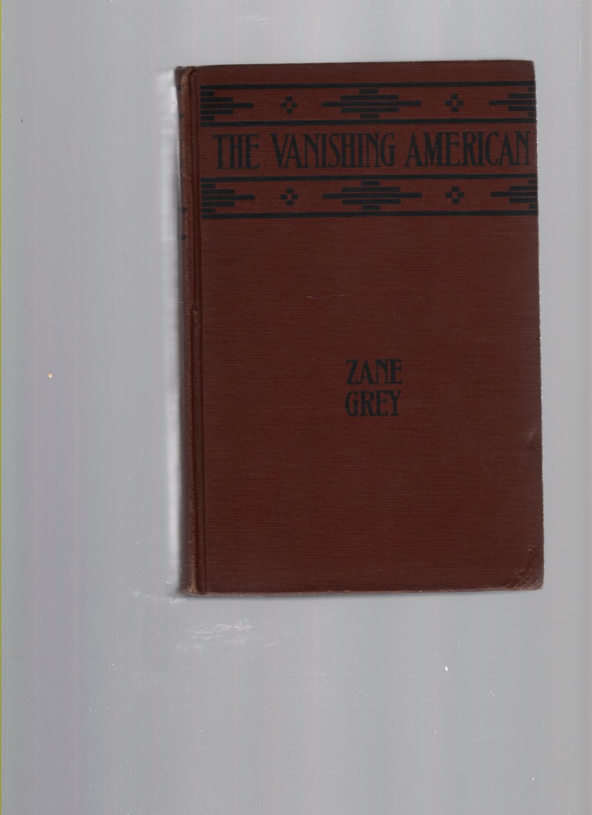 GREY, ZANE - Vanishing American