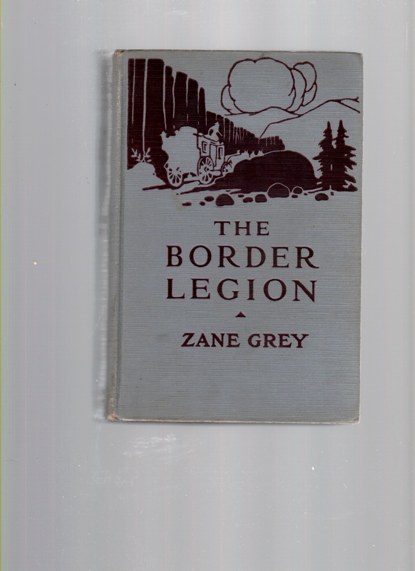 GREY, ZANE - The Border Legion, 1916