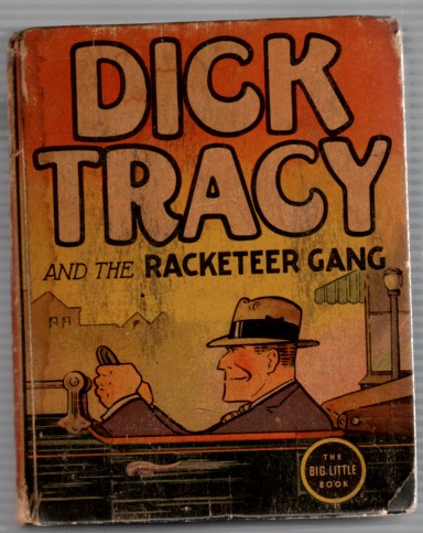 Image for Dick Tracy and the Racketeer Gang, (Big Little Book) Based on the famous comic strip