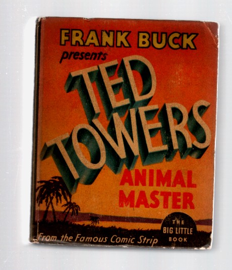Image for Frank Buck Presents Ted Towers Animal Master (Big Little Book 1175)