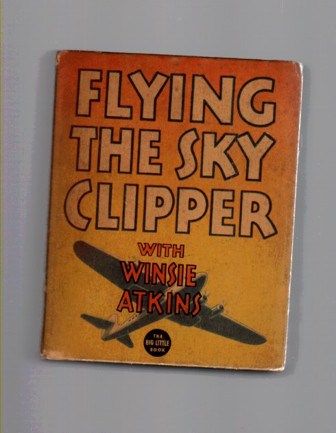 Image for Flying the Sky Clipper with Winsie Atkins (Big Little Books, 1108)