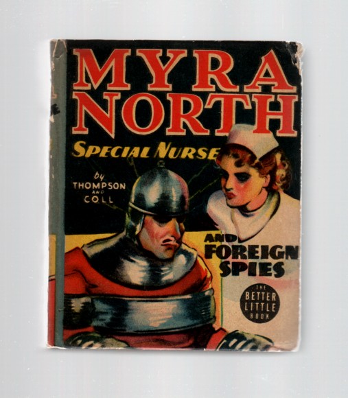 THOMPSON, RAY & CHARLES COLL - Myra North, Special Nurse and Foreign Spies (Big Little Books, 1497) Based on the Famous Newspaper Strip