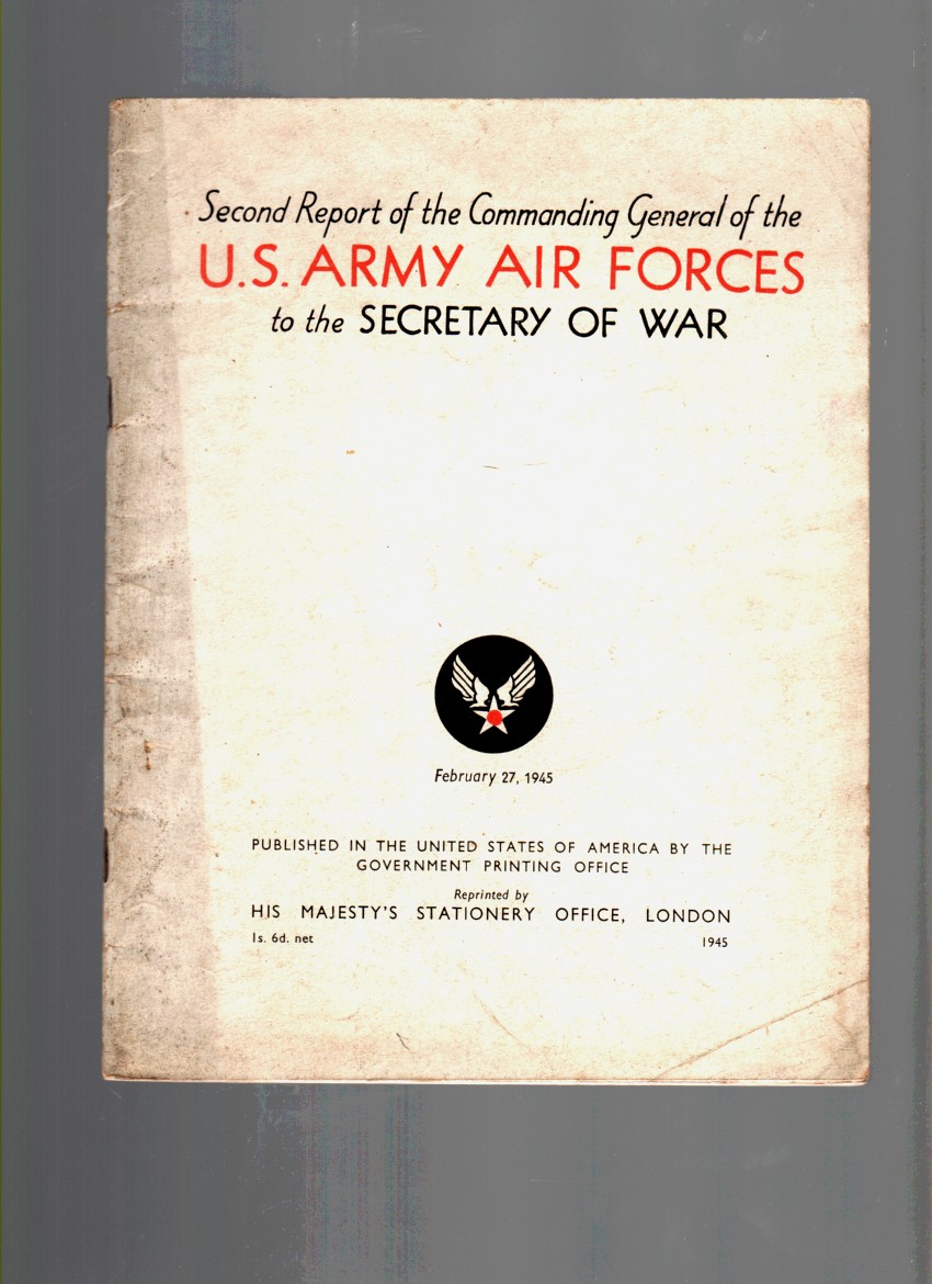 Image for Second Report of the Commanding General of the U. S. Army Air Forces to the Secretary of War