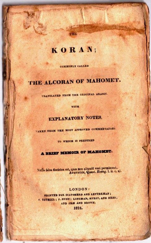 Image for The Koran; Commonly Called the Alcoran of Mahomet. Explanatory Notes Taken from the Most Approved Commentators to Which is Prefixed a Brief Memoir of Mahomet