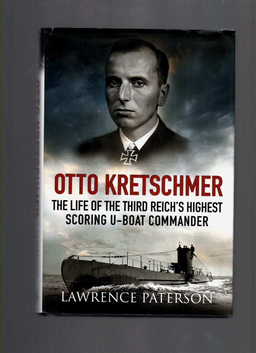 Image for Otto Kretschmer, The life of the Third Reich's highest scoring U-boat Commandr