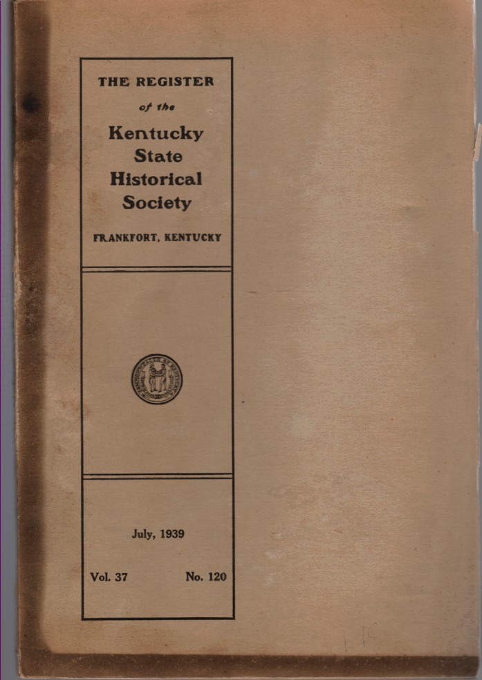 KENTUCKY - The Register of the Kentucky Historical Society Vol. 37 No. 120 July 1939