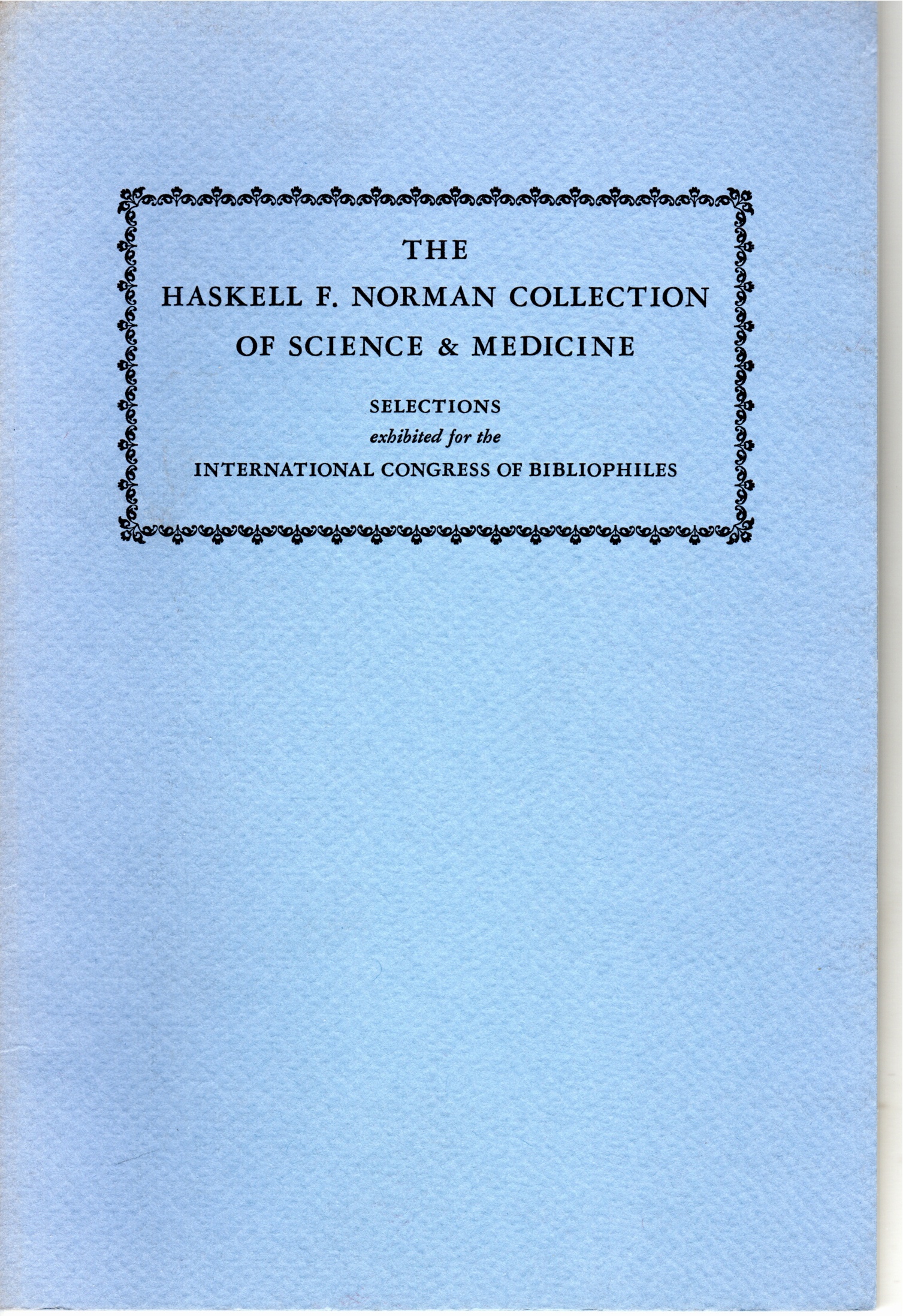 Image for The Haskell F. Norman Collection of Science & Medicine.  Selections, Exhibited for the International Congress of Bibliophiles