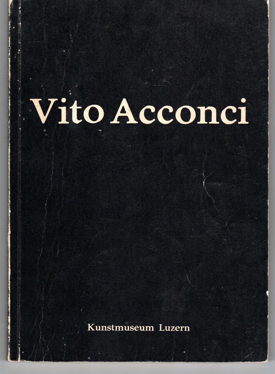 Image for [Exhibition Catalogue] Vito Acconci, Kunstmuseum Luzern, 7. Mai - 11. Juni 1978