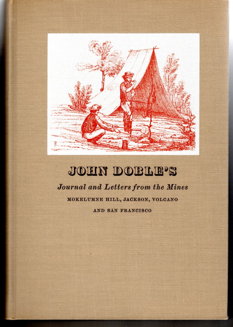 Image for John Doble's Journal and Letters from the Mines: Mokelumne Hill, Jackson, Volcano, and San Francisco, 1851-1865 [Inscribed by Camp with Additional Carbon Typescript Regarding the Doble Manuscript]