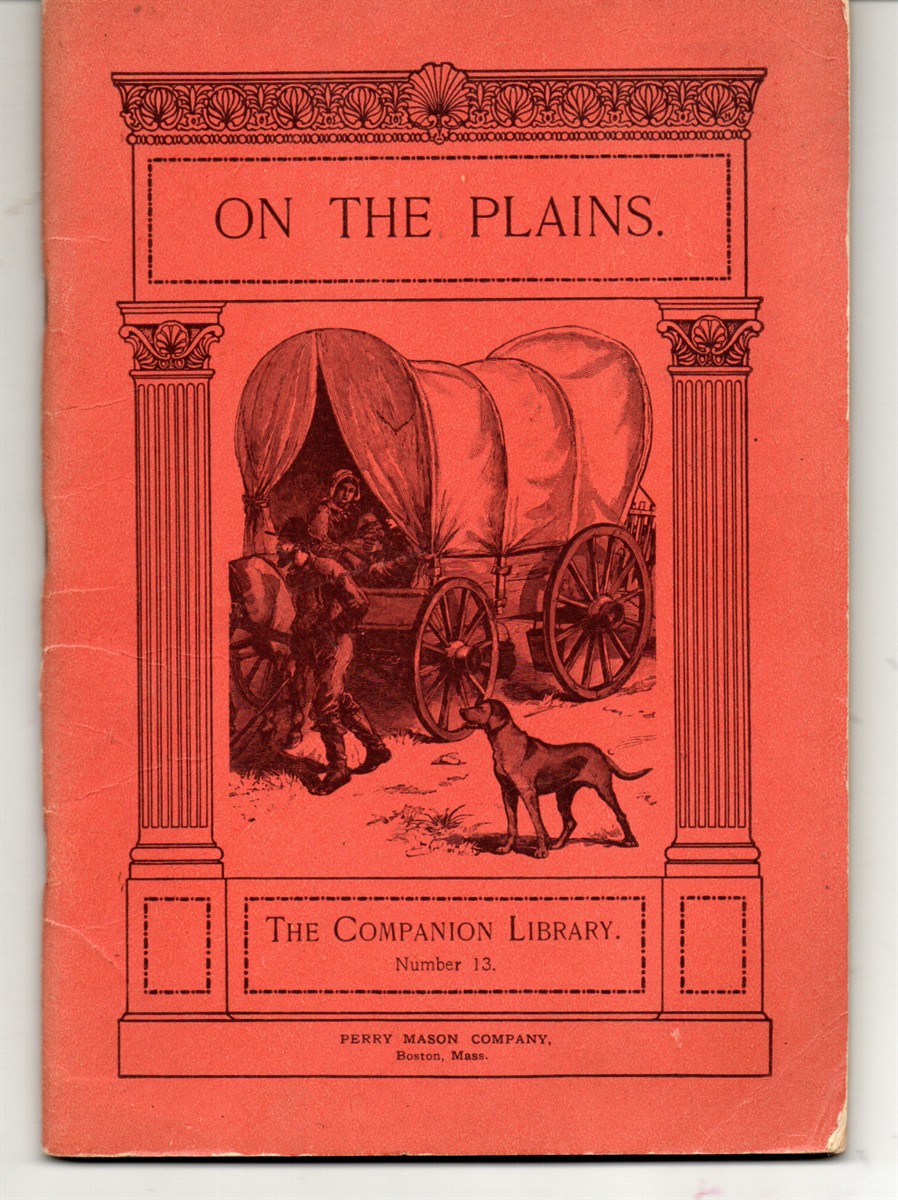Image for On the Plains: the Companion Library. Number 13 Selections from the Youth Companion