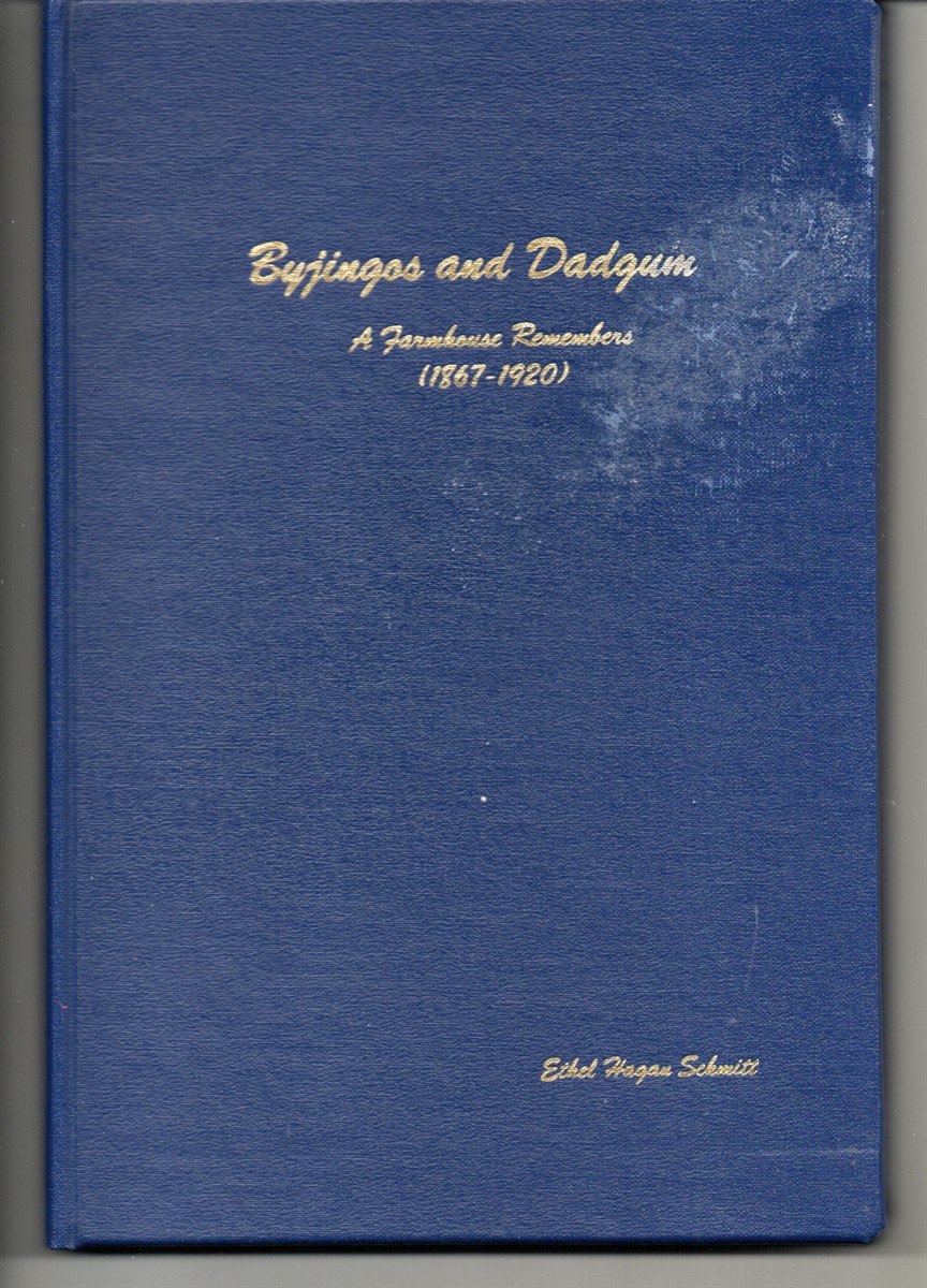 Byjingos and Dadgum. A Farm House Remembers (1867 - 1920)