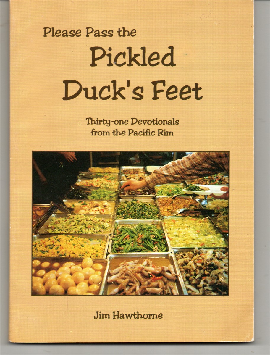Please Pass the Pickled Duck's Feet. Thirty-One Devotionals from the Pacific Rim